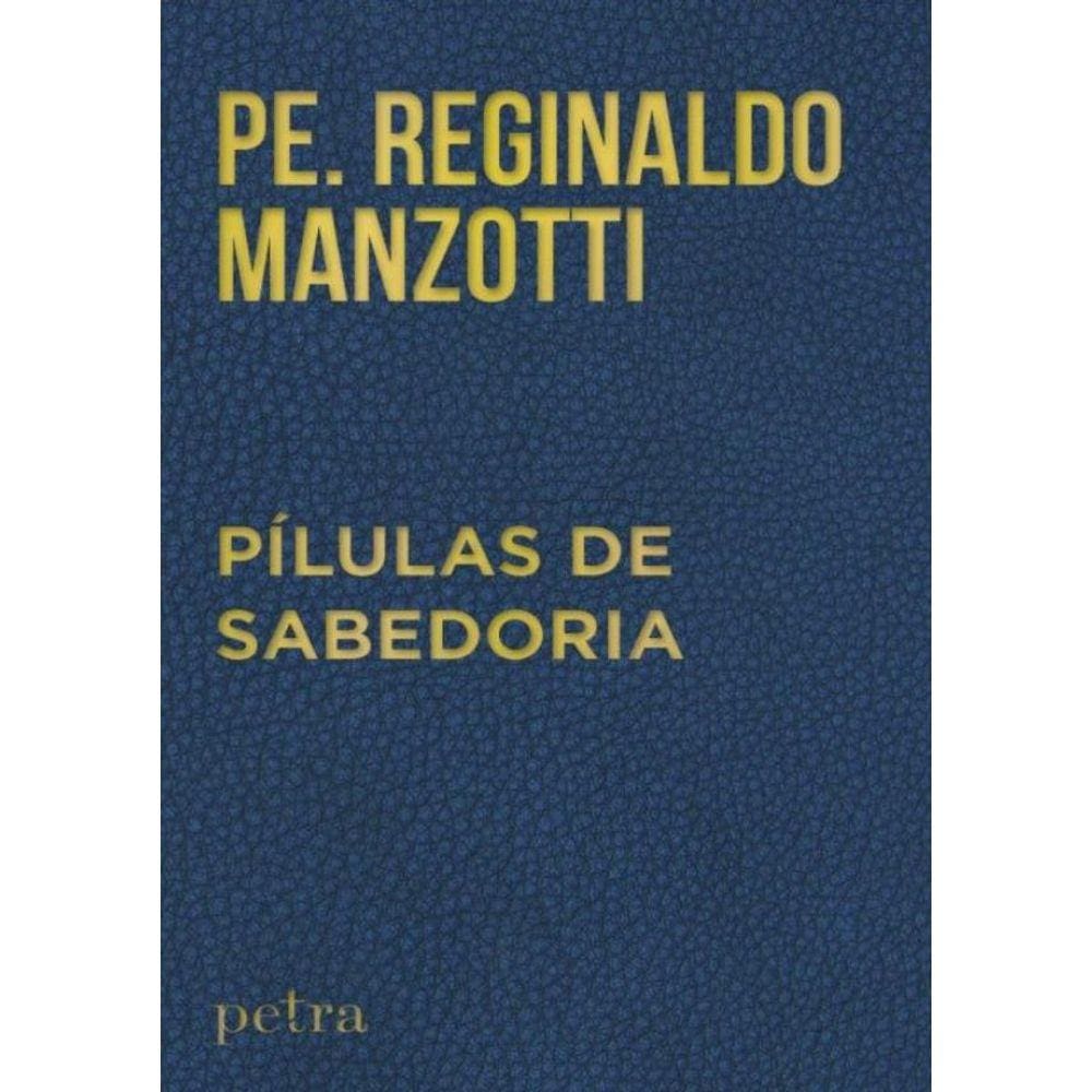 Pilulas De Sabedoria - Padre Reginaldo Manzotti
