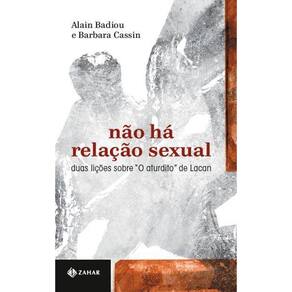 Não há relação sexual: Duas lições sobre O aturdito de Lacan