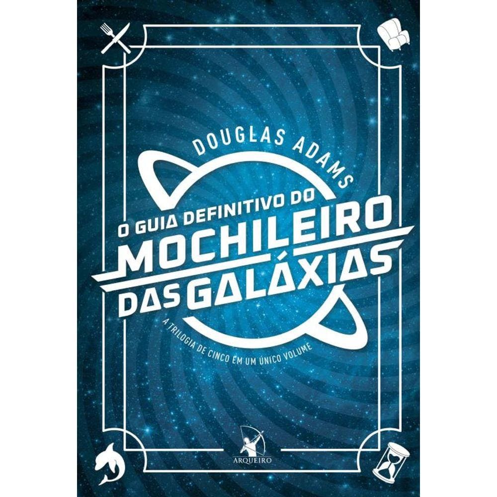 O Guia Definitivo Do Mochileiro Das Galaxias