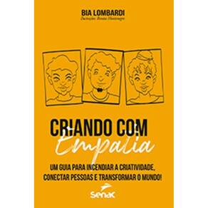 Criando Com Empatia: Um Guia Para Incendiar A Criatividade, Conectar Pessoas E Transformar O Mundo!