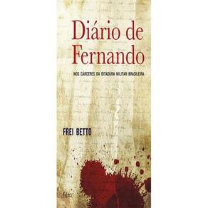 Diario De Fernando Nos Carceres Da Ditadura Militar Brasileira