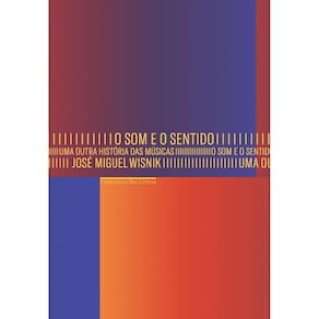 O som e o sentido - Uma outra história das músicas