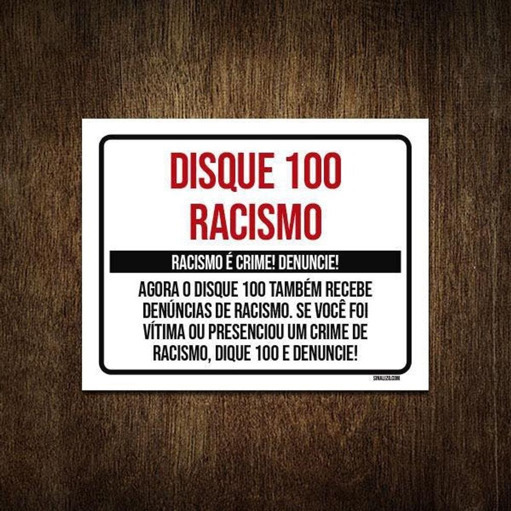 Placa Disque 100 Denuncie Racismo Crime 18X23