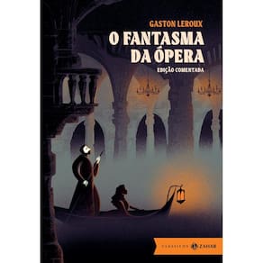 O Fantasma da Ópera: edição comentada (Clássicos Zahar)