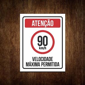 Placa Atenção Velocidade Máxima Permitida 90 Km/H (27X35)