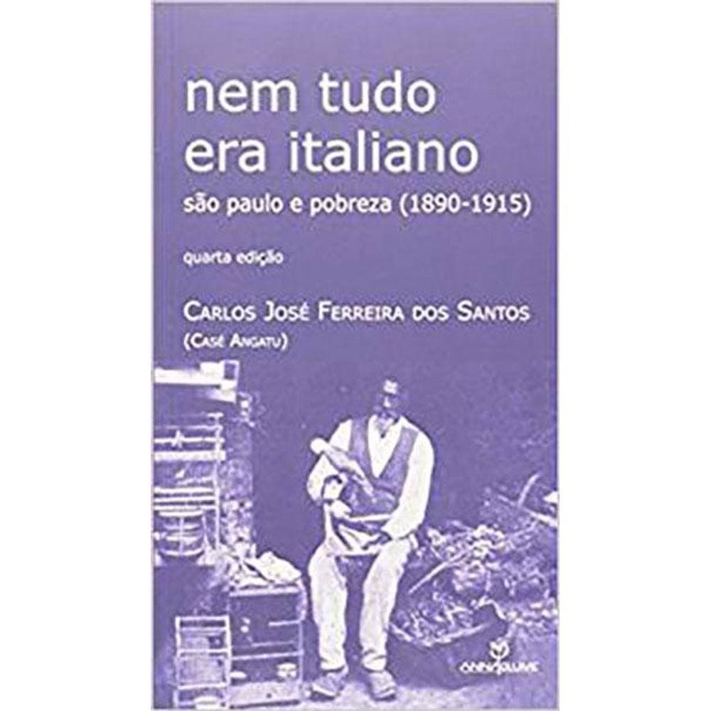 Nem Tudo Era Italiano: São Paulo e Pobreza (1890-1915)