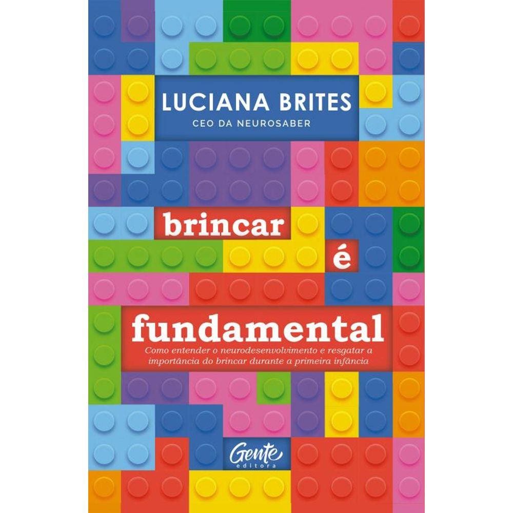 Brincar é fundamental: Como entender o neurodesenvolvimento e resgatar a importância do brincar durante a primeira infância