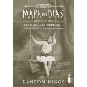 Livro Mapa Dos Dias  Série O Lar Da Srta. Peregrine
