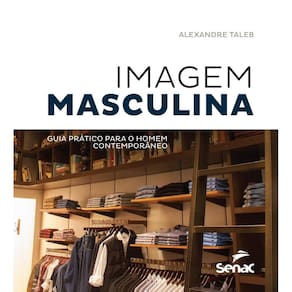 Imagem masculina: Guia prático para o homem contemporâneo