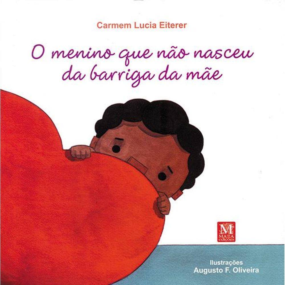 O Menino Que Não Nasceu Da Barriga Da Mãe