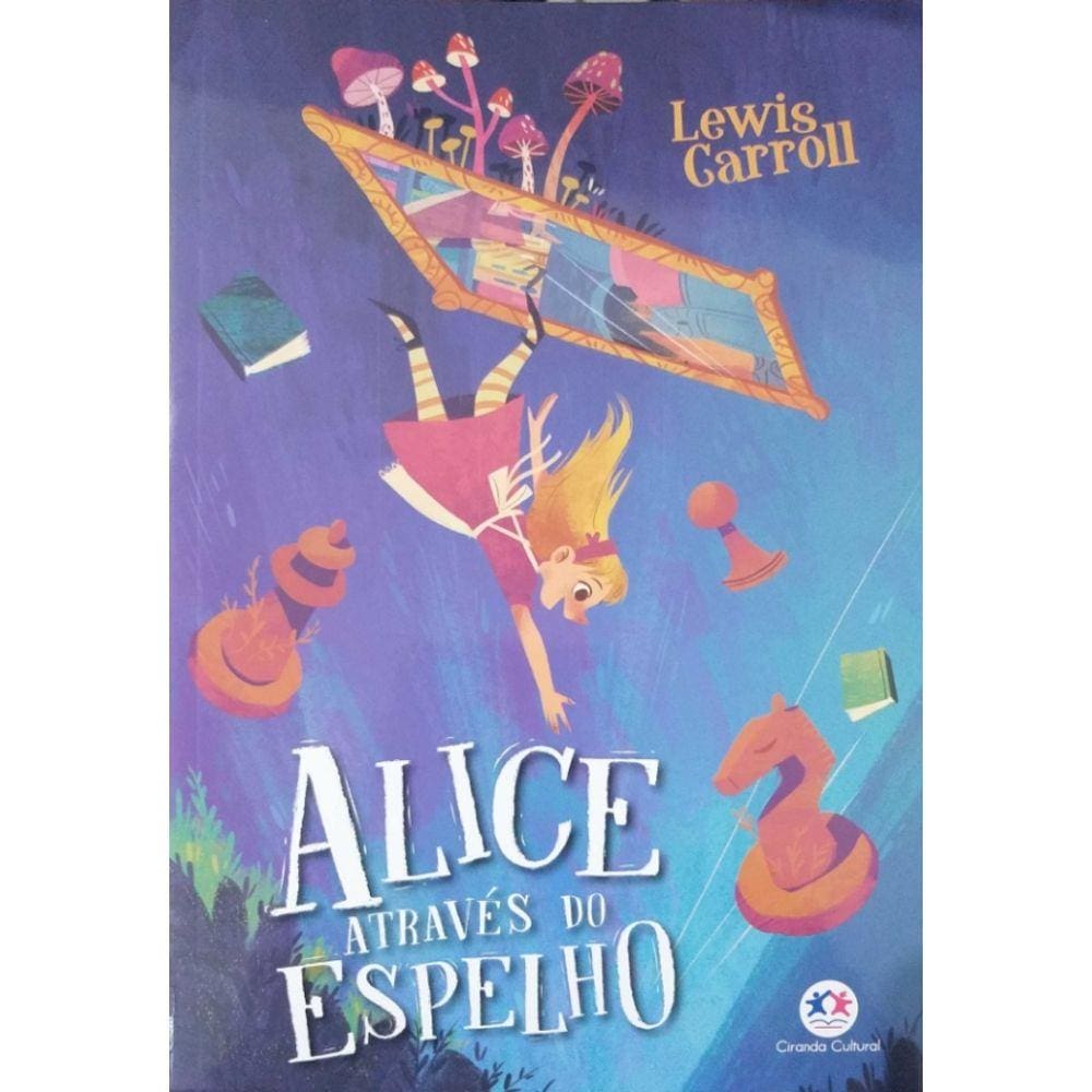 Alice Através do Espelho Lewis Carroll