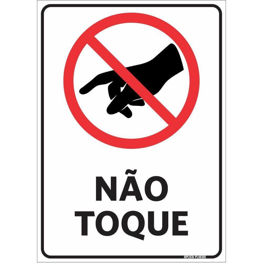 Placa Sinalização Condomínio - Não toque - Proibido tocar