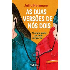 As duas versões de nós dois: O amor pode ser uma surpresa