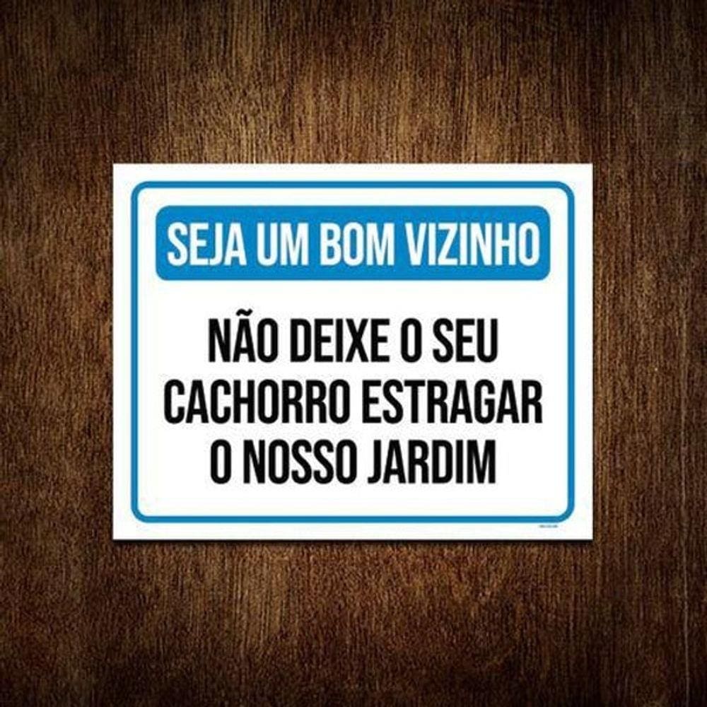 Placa Seja Bom Vizinho Não Deixe Cachorro Estragar 18X23