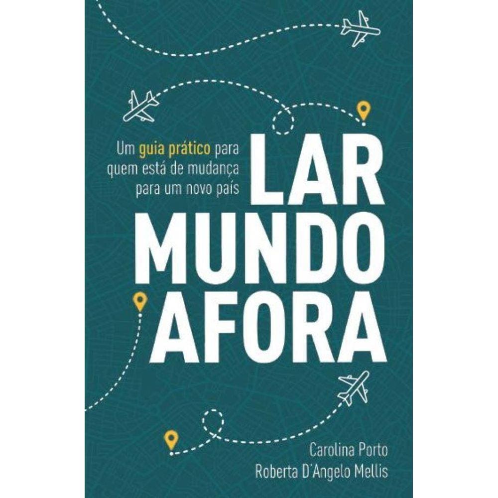 Lar mundo afora: Um guia prático para quem está de mudança