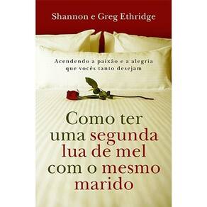 Como Ter Uma Segunda Lua De Mel Com O Mesmo Marido