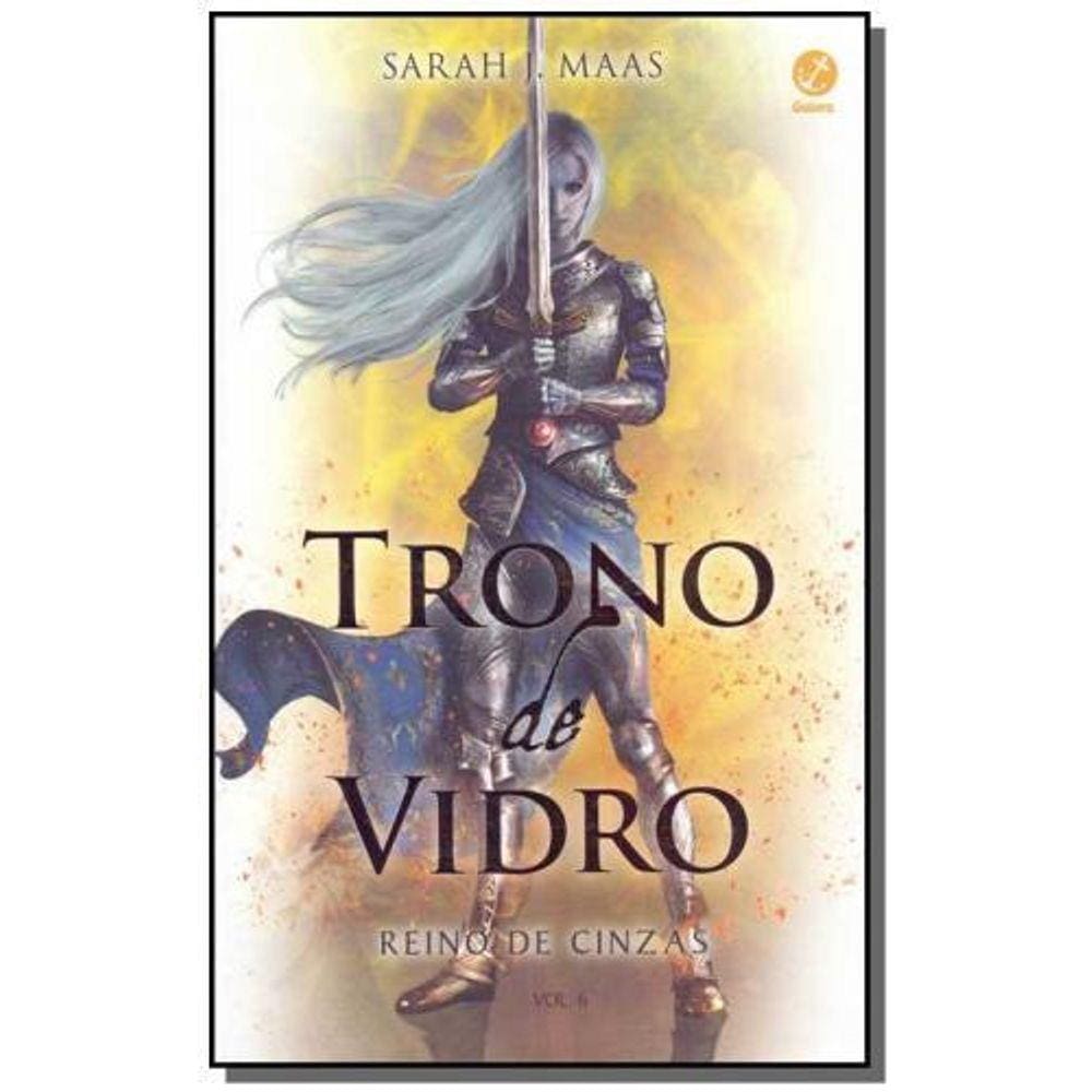Trono De Vidro - Reino De Cinzas Vol. 6