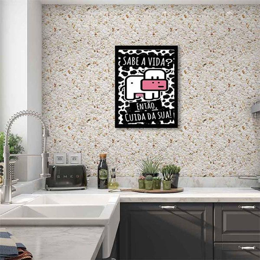 Quadro Decorativo Sabe a Vida? Então, Cuida da Sua!