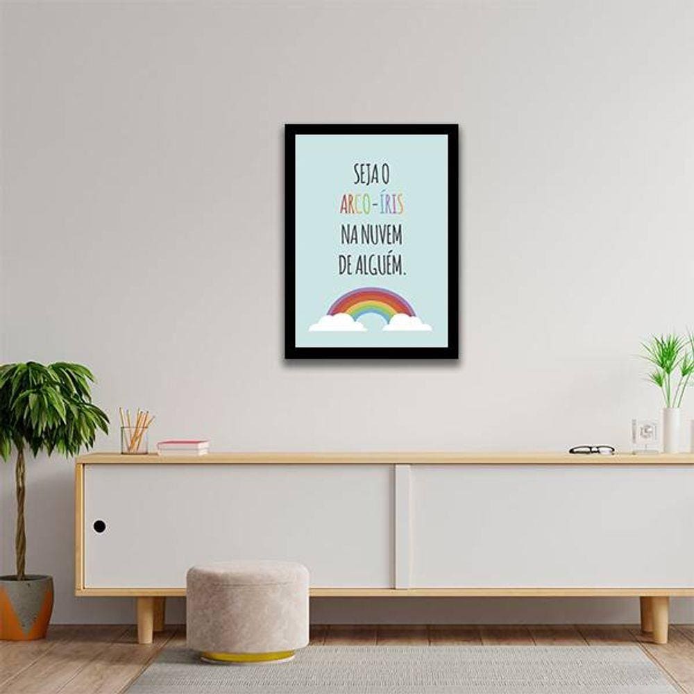 Quadro Decorativo Seja o Arco-Íris Da Nuvem de Alguém
