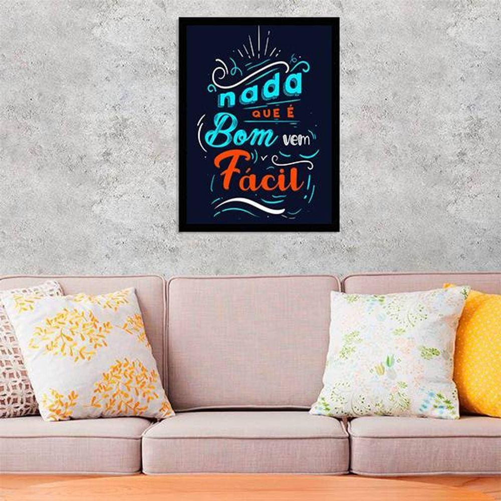 Quadro Decorativo Nada Que é Bom Vem Fácil