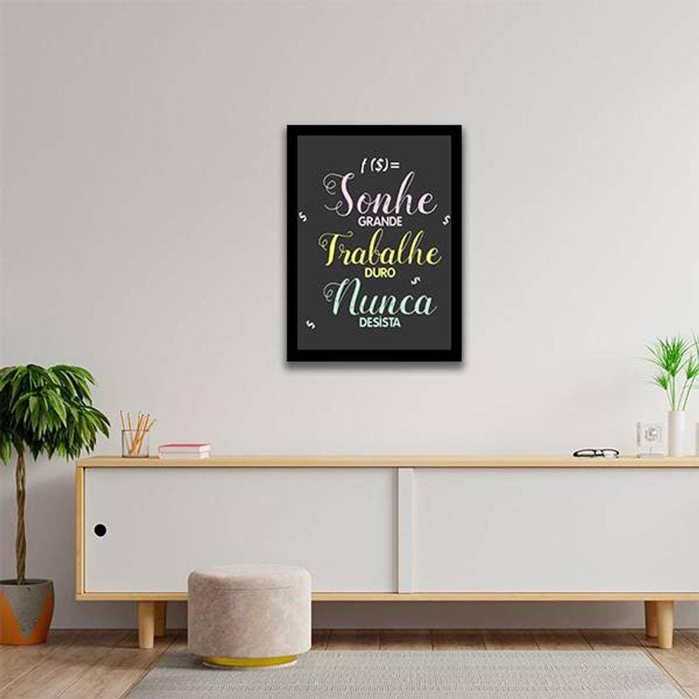 Quadro Decorativo Sonhe Grande, Trabalhe Duro, Nunca Desista
