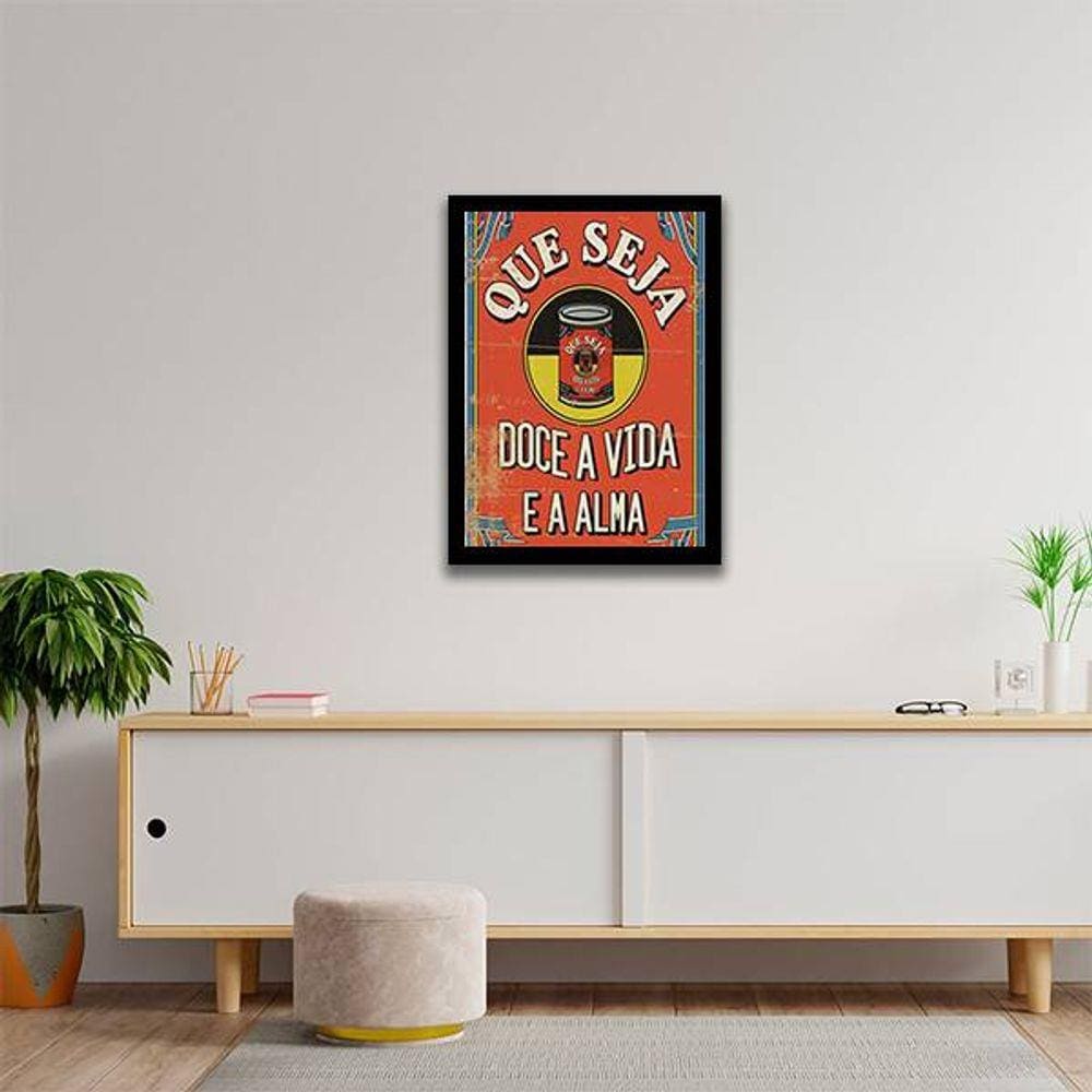 Quadro Decorativo Que Seja Doce a Vida e a Alma