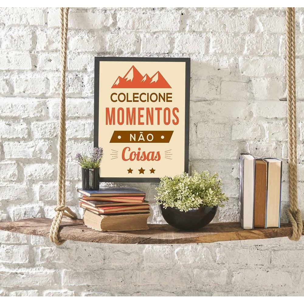 Quadro Decorativo Colecione Momentos, Não Coisas