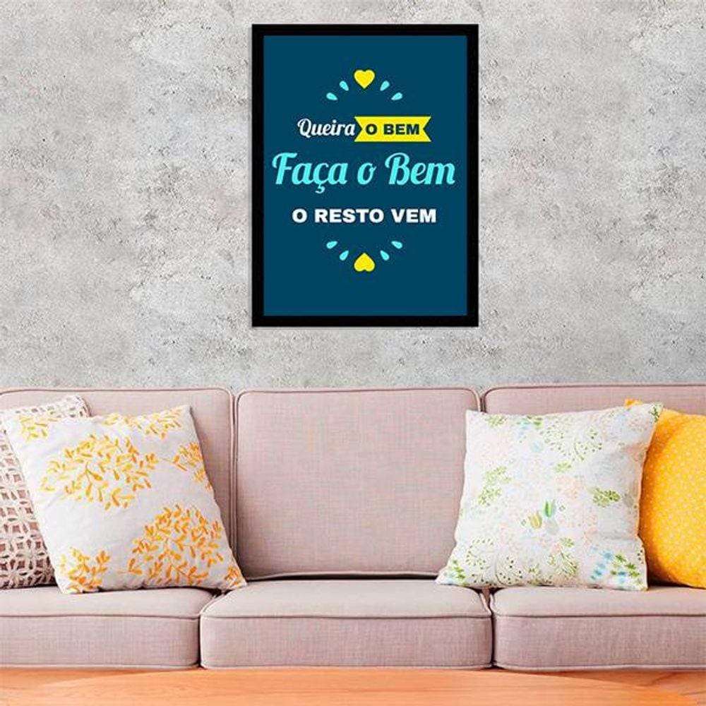 Quadro Decorativo Queira o Bem, Faça o Bem, o Resto Vem