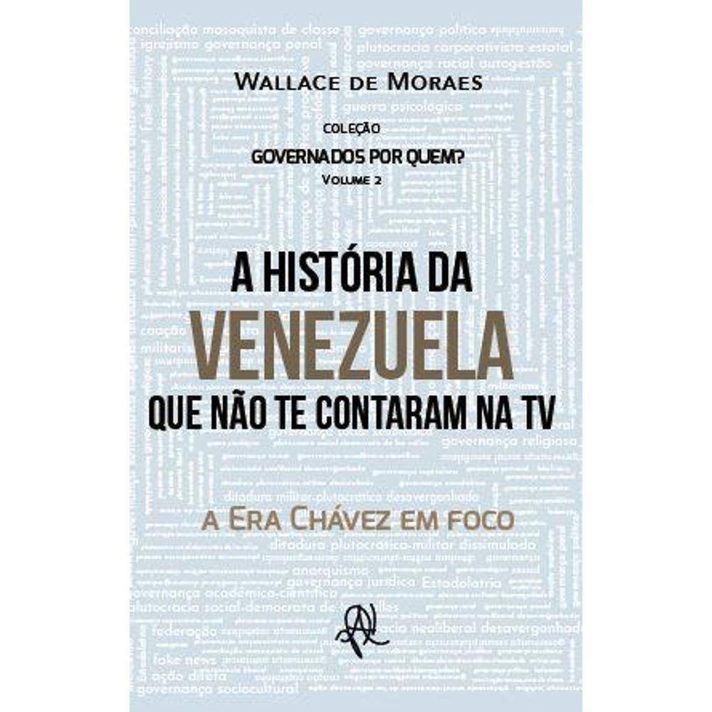 A História da Venezuela que não te contaram na TV - a Era Chávez em foco