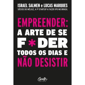 Empreender: a arte de se foder todos os dias e não desistir