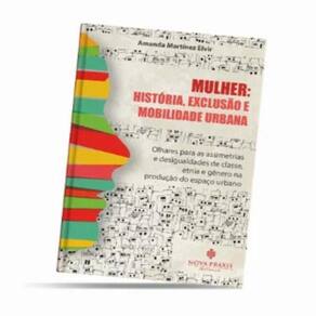 Livro Mulher: História, Exclusão E Mobilidade Urbana