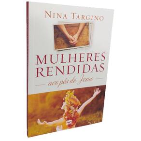 Livro Cristão Mulheres Rendidas aos Pés de Jesus N. Targino