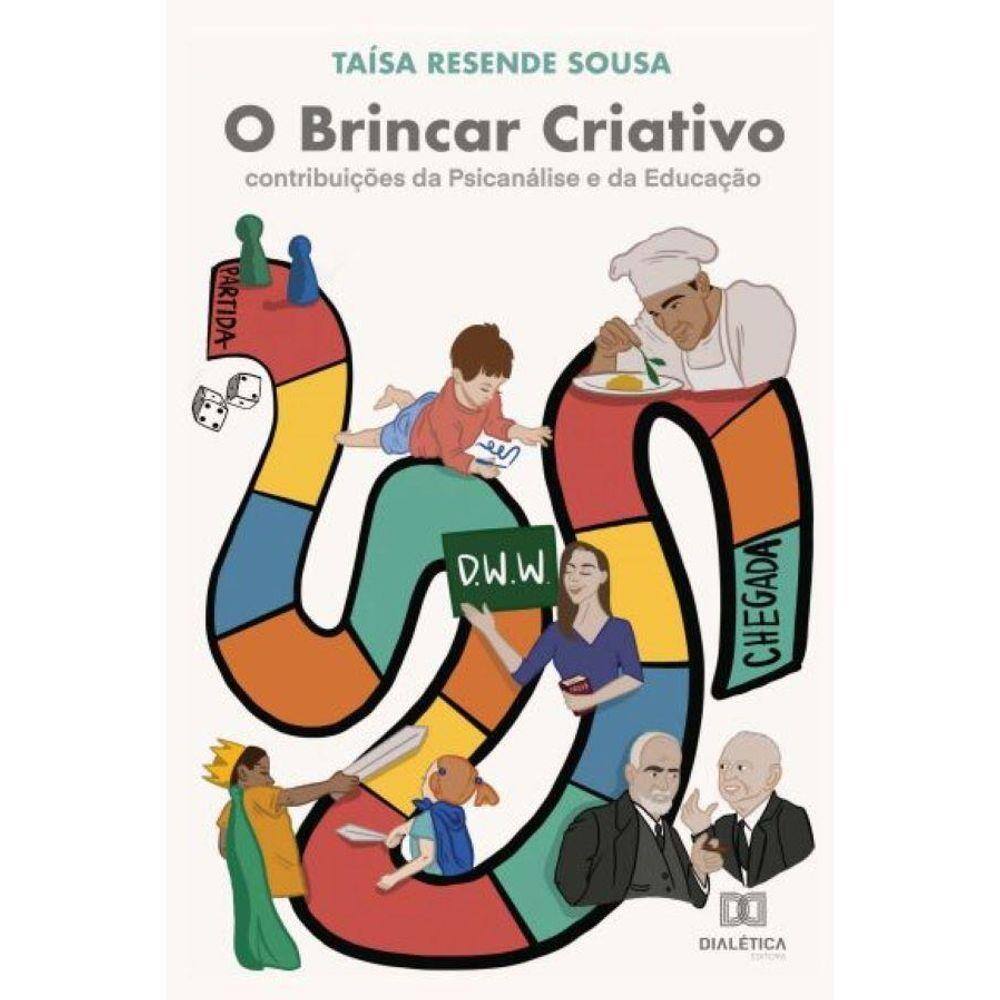 O Brincar criativo: contribuições da psicanálise e da educa