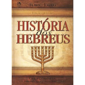 Historia Dos Hebreus Versao Luxo Flavio Josefo