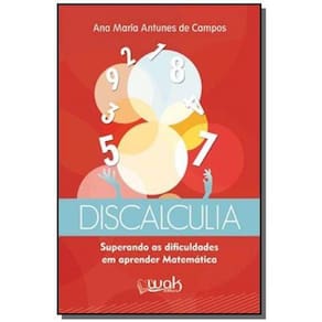 Discalculia: Superando As Dificuldades Em Aprender