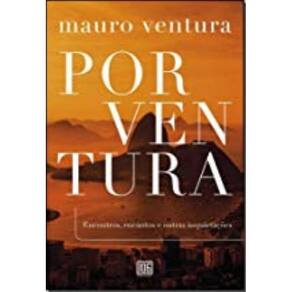 PorVentura: Encontros, encantos e outras inquietações