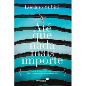 Ate Que Nada Mais Importe  Luciano Subira