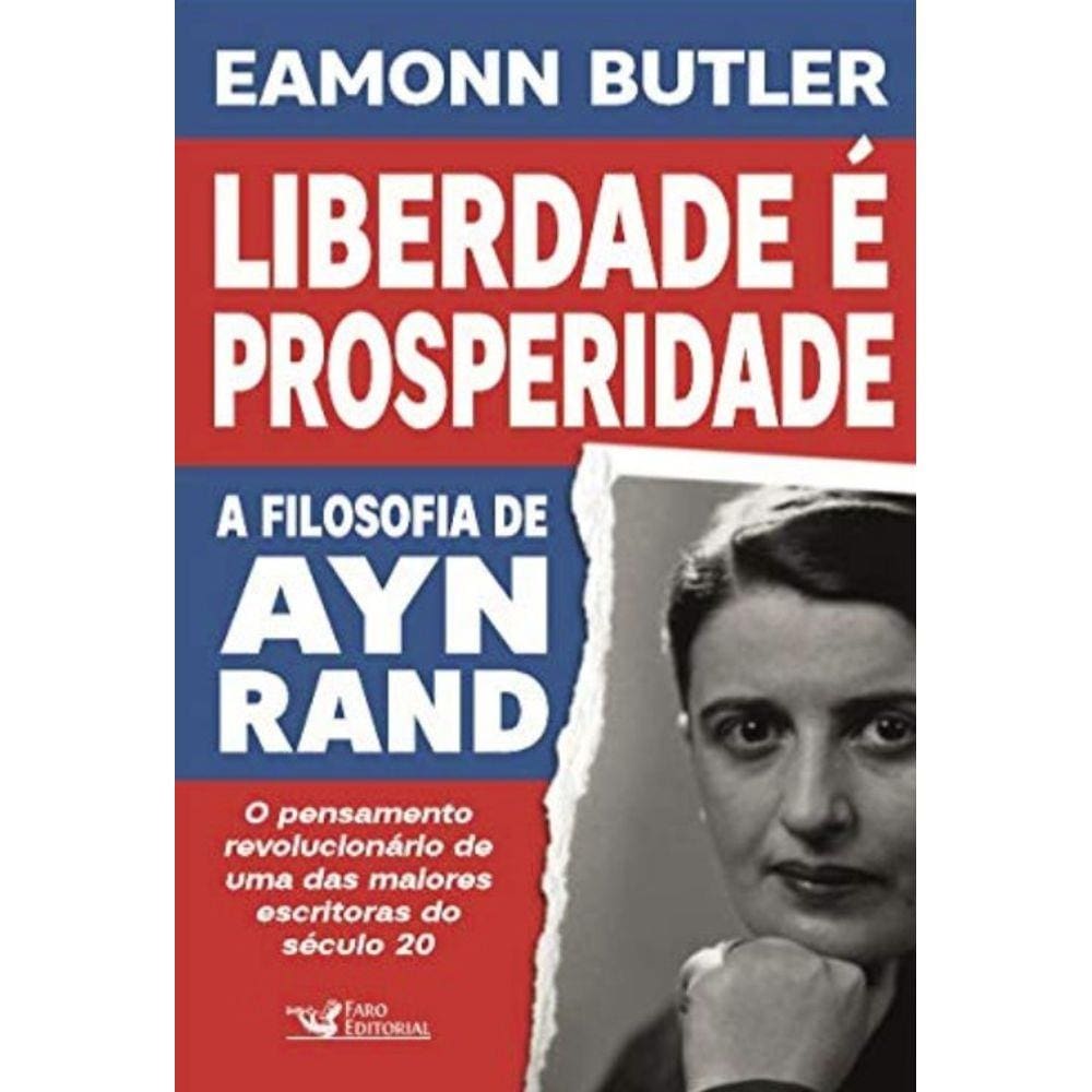 Liberdade E Prosperidade: A Filosofia De Ayn Rand