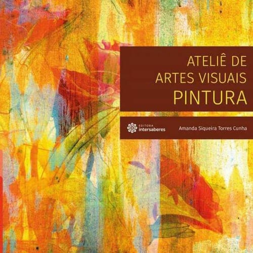 Livro Ateliê De Artes Visuais Pintura | Casas Bahia