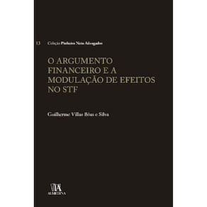 O Argumento Financeiro e a Modulação de Efeitos no STF