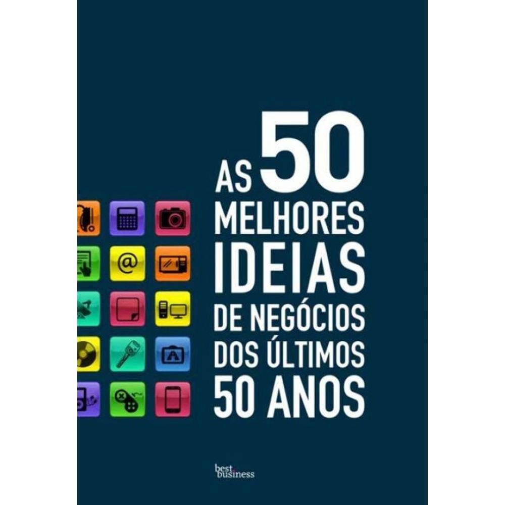 As 50 melhores ideias de negócios dos últimos 50 anos