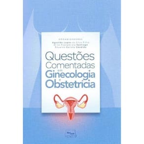 Questões Comentadas em Ginecologia e Obstetrícia