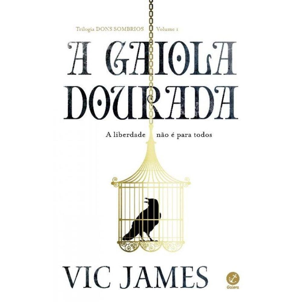 Gaiola Dourada (Vol.1 Trilogia Dons Sombrios), A