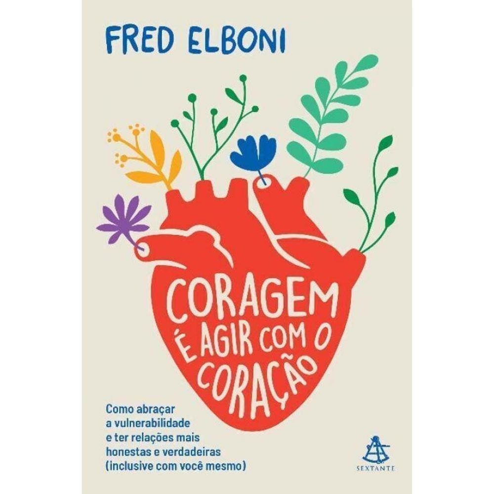 Coragem e Agir Com Coração
