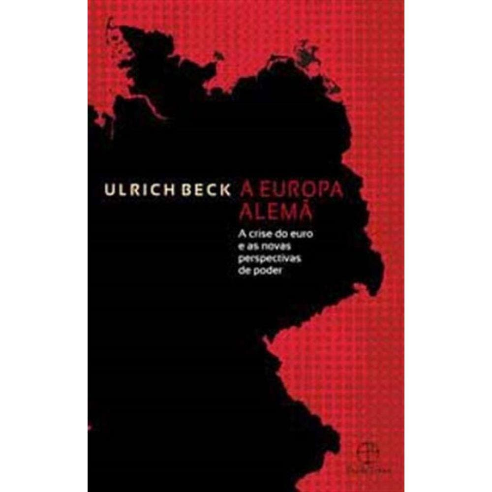 Europa Alema: A Crise Do Euro E As Novas Perspecti