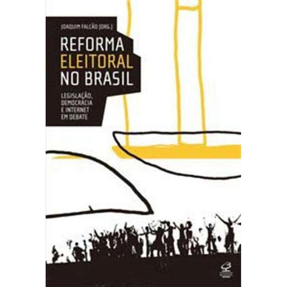 Reforma Eleitoral No Brasil: Legislacao, Democraci