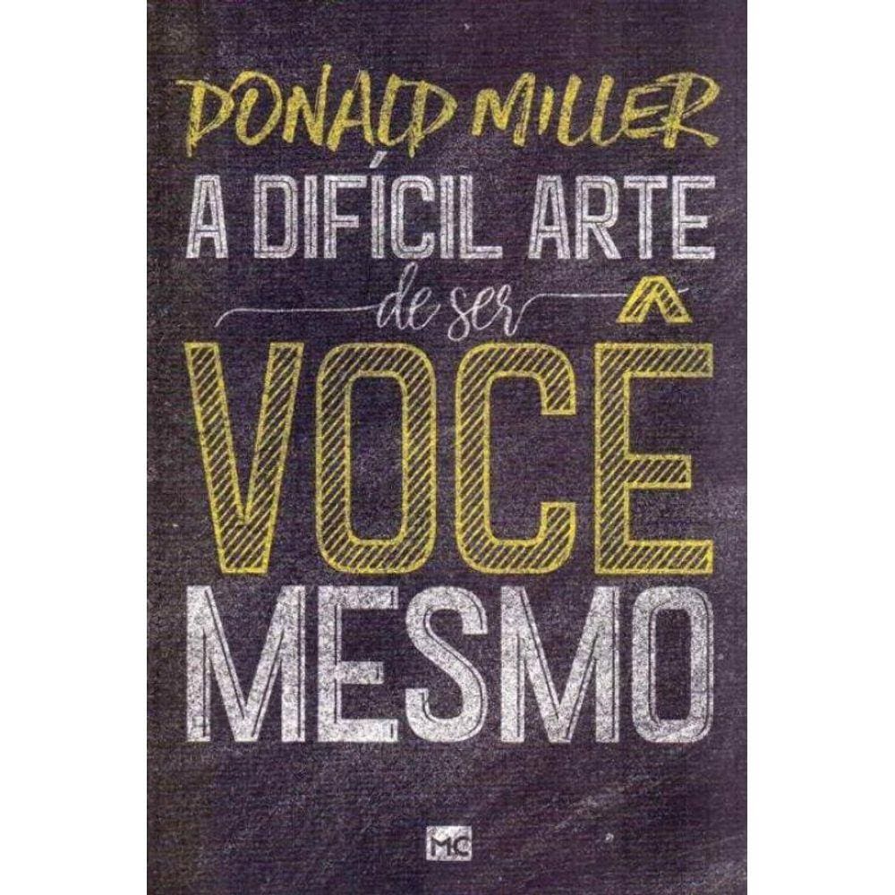 Dificil Arte de Ser Mesmo, A