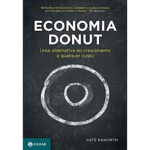 Economia Donut: Uma Alternativa ao Crescimento Qualquer Custo