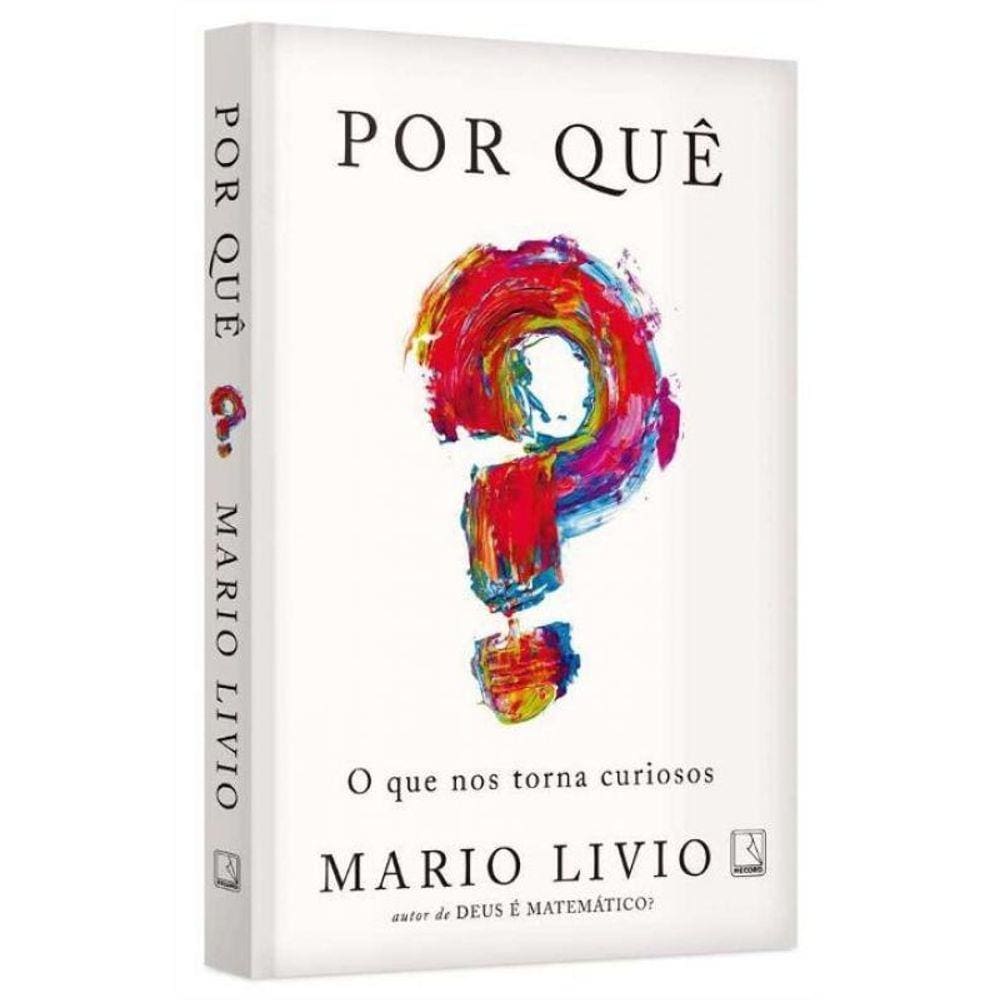 Por Que? o Que Nos Torna Curio