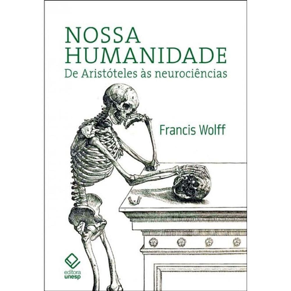 Nossa Humanidade de Aristóteles às Neurociências